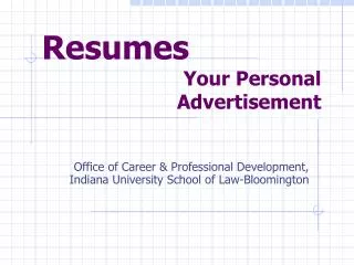 Resumes 				Your Personal 			 Advertisement