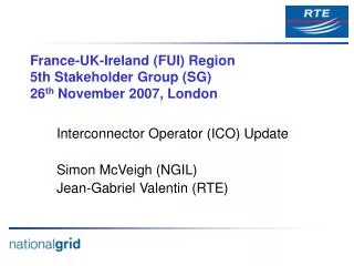 France-UK-Ireland (FUI) Region 5th Stakeholder Group (SG) 26 th November 2007, London
