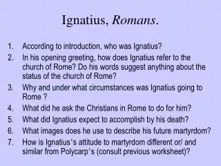 Ignatius, Romans .