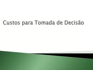custos para tomada de decis o