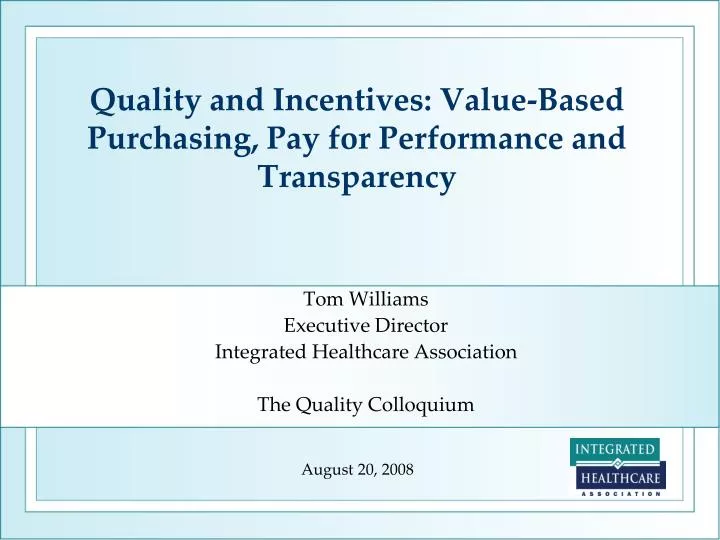 tom williams executive director integrated healthcare association the quality colloquium