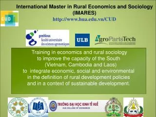 International Master in Rural Economics and Sociology (IMARES) http://www.hua.edu.vn/CUD