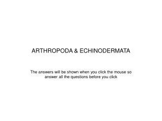 ARTHROPODA &amp; ECHINODERMATA