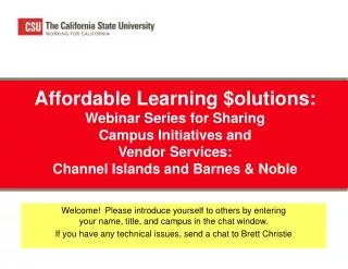 Affordable Learning $olutions: Webinar Series for Sharing Campus Initiatives and Vendor Services: Channel Islands and