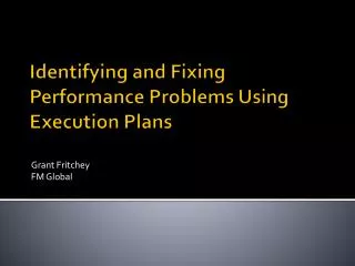 Identifying and Fixing Performance Problems Using Execution Plans