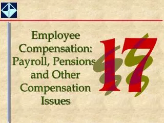 Employee Compensation: Payroll, Pensions, and Other Compensation Issues