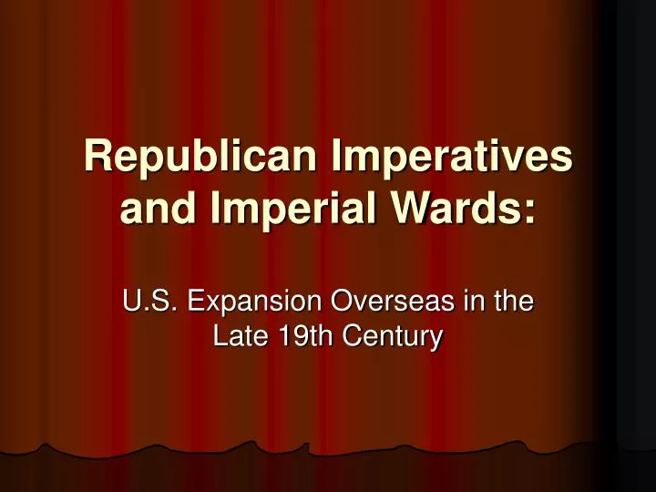 republican imperatives and imperial wards