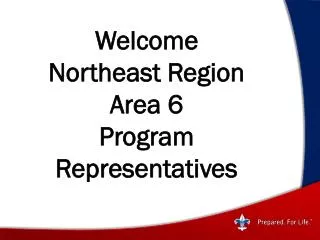 Welcome Northeast Region Area 6 Program Representatives