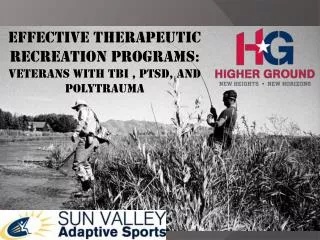 Effective Therapeutic Recreation Programs : Veterans with TBI , PTSD, and Polytrauma