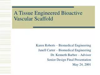 A Tissue Engineered Bioactive Vascular Scaffold