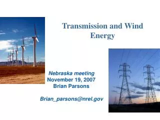 Nebraska meeting November 19, 2007 Brian Parsons Brian_parsons@nrel.gov
