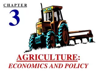 AGRICULTURE : ECONOMICS AND POLICY