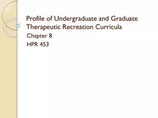 Profile of Undergraduate and Graduate Therapeutic Recreation Curricula