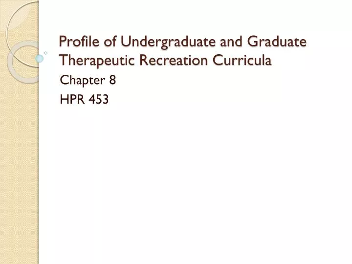 profile of undergraduate and graduate therapeutic recreation curricula