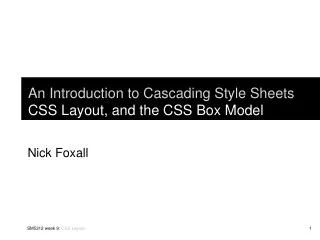 An Introduction to Cascading Style Sheets CSS Layout, and the CSS Box Model