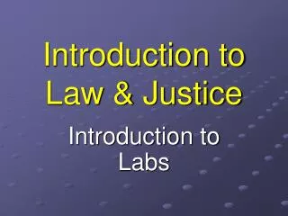 Introduction to Law &amp; Justice