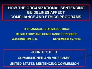 HOW THE ORGANIZATIONAL SENTENCING GUIDELINES AFFECT COMPLIANCE AND ETHICS PROGRAMS