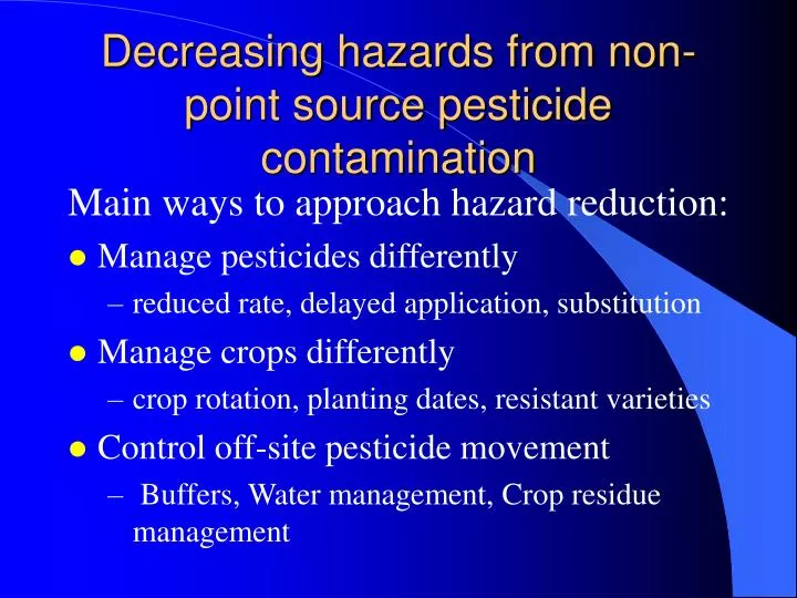 decreasing hazards from non point source pesticide contamination