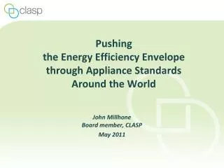 Pushing the Energy Efficiency Envelope through Appliance Standards Around the World