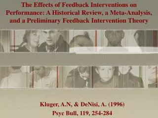 The Effects of Feedback Interventions on Performance: A Historical Review, a Meta-Analysis, and a Preliminary Feedback I