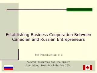 Establishing Business Cooperation Between Canadian and Russian Entrepreneurs