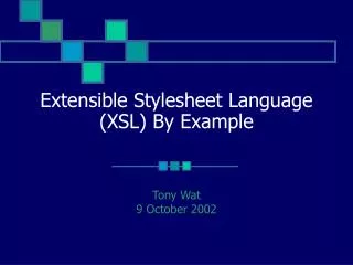Extensible Stylesheet Language (XSL) By Example