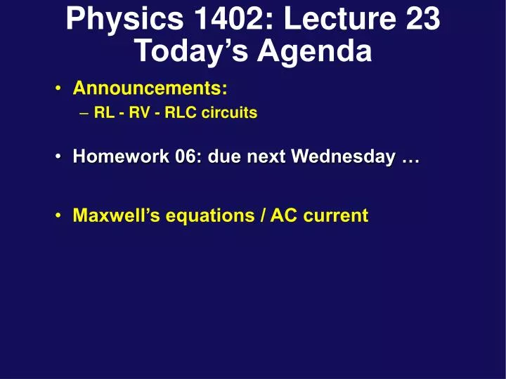 physics 1402 lecture 23 today s agenda