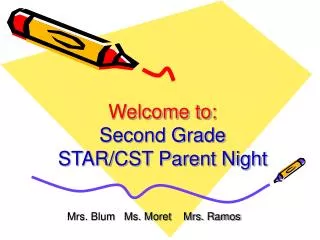 Welcome to: Second Grade STAR/CST Parent Night