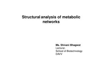 Structural analysis of metabolic networks