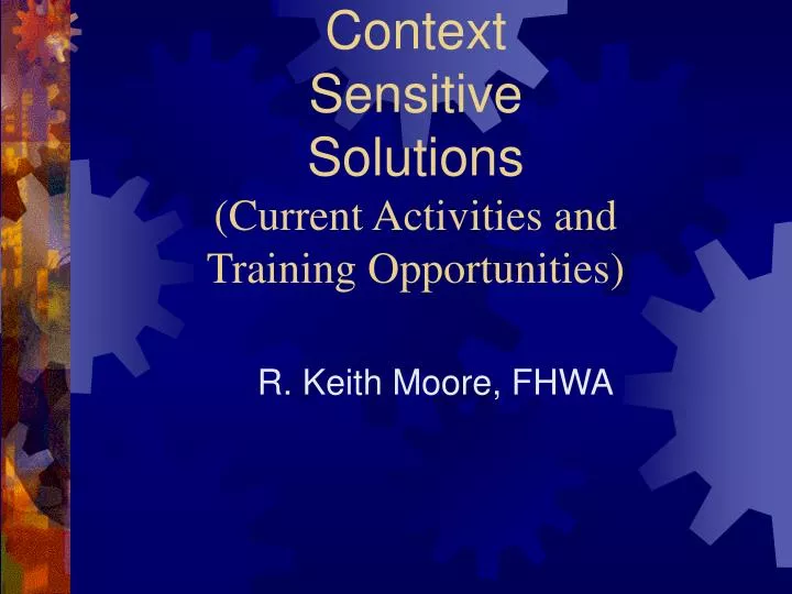context sensitive solutions current activities and training opportunities