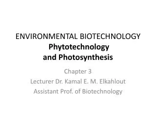 ENVIRONMENTAL BIOTECHNOLOGY Phytotechnology and Photosynthesis