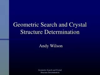 Geometric Search and Crystal Structure Determination