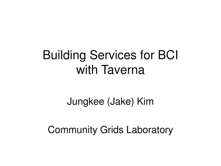 building services for bci with taverna