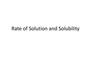 Rate of Solution and Solubility