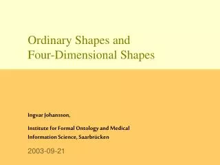 Ordinary Shapes and Four-Dimensional Shapes