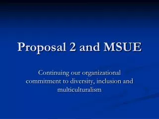 Proposal 2 and MSUE