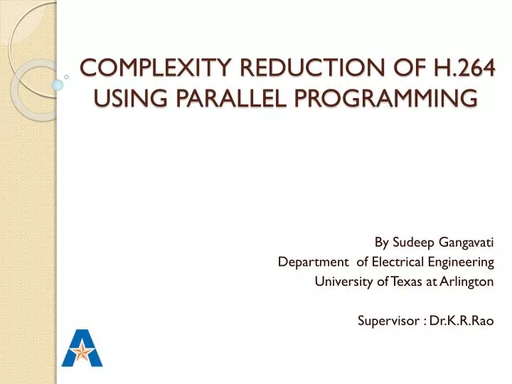 complexity reduction of h 264 using parallel programming
