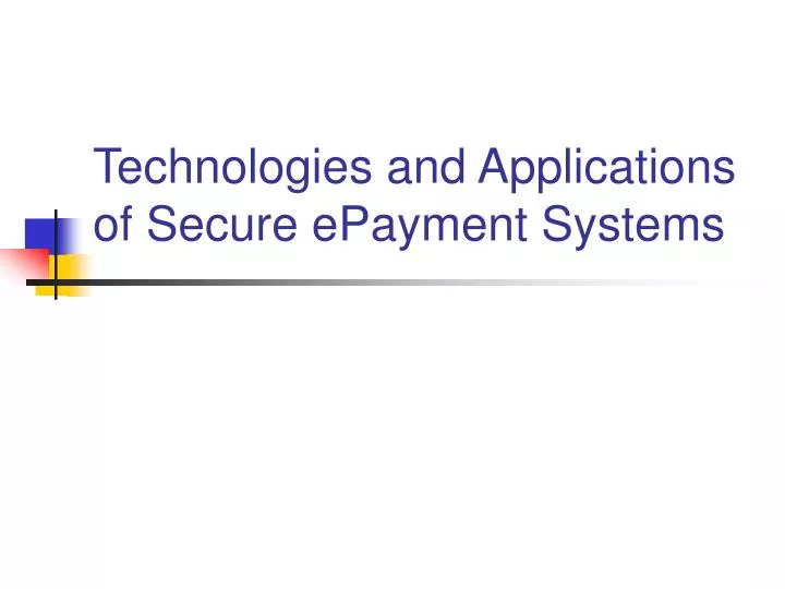 technologies and applications of secure epayment systems