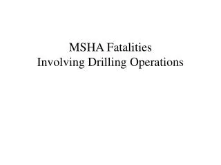 MSHA Fatalities Involving Drilling Operations