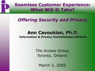 Seamless Customer Experience: What Will It Take? Offering Security and Privacy