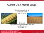 Current Grain Market Values - slide 1