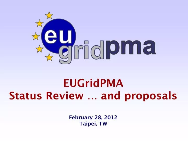 eugridpma status review and proposals february 28 2012 taipei tw