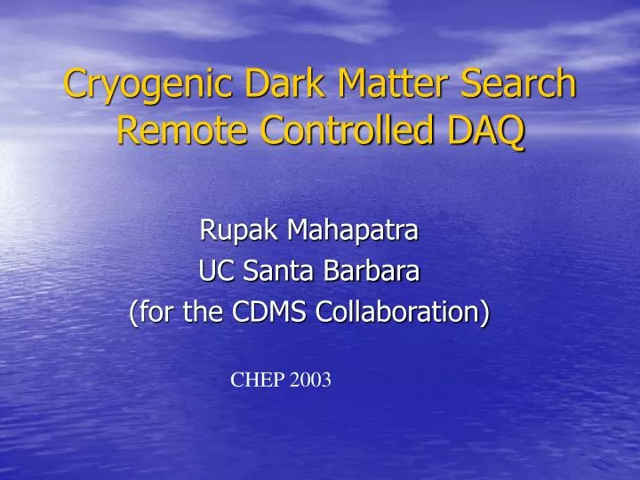 cryogenic dark matter search remote controlled daq