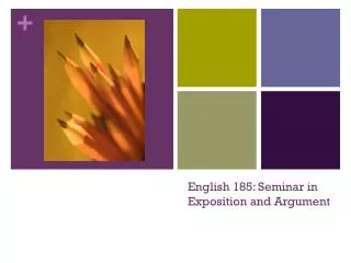 English 185: Seminar in Exposition and Argument