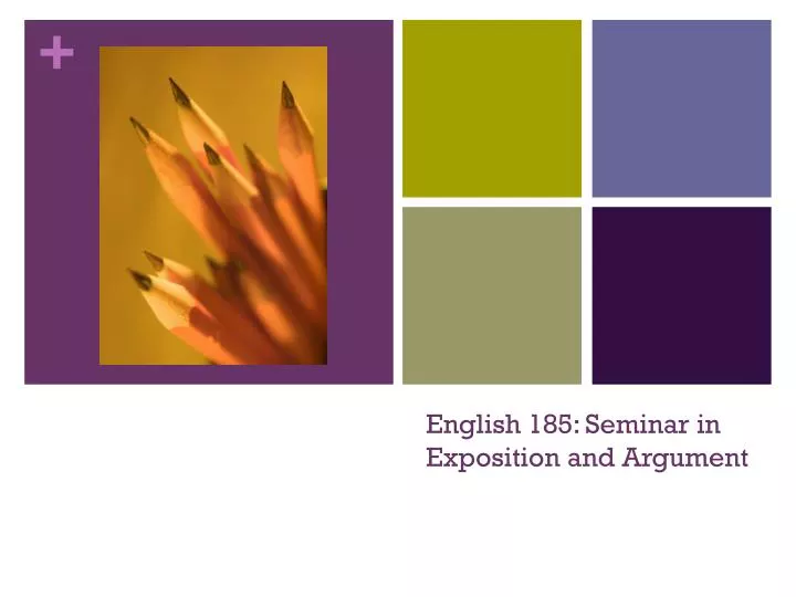 english 185 seminar in exposition and argument