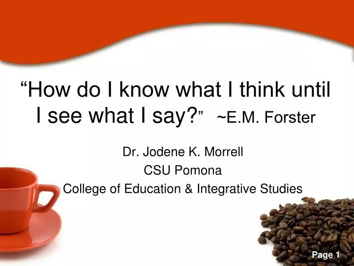 how do i know what i think until i see what i say e m forster
