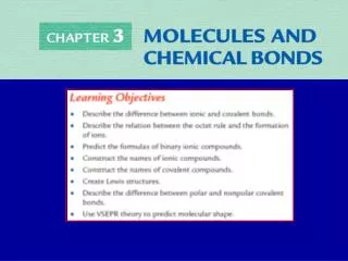 There are two major types of chemical bonds, ionic and covalent.