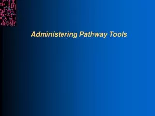 Administering Pathway Tools