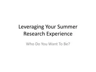 Leveraging Your Summer Research Experience