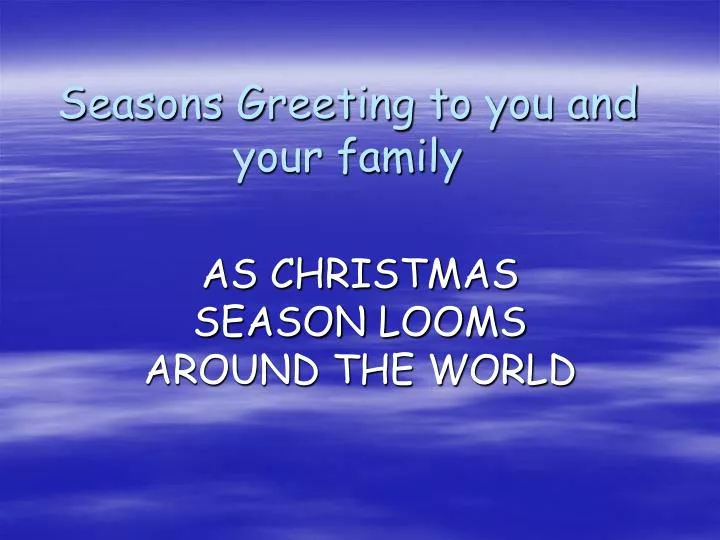 seasons greeting to you and your family